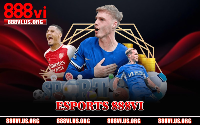 ESports 888VI – Đấu Trường Điện Tử Của Những Cuộc Đối Đầu 1 ESports 888VI